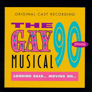 All The Good Men Are Gay from The Gay 90s Musical